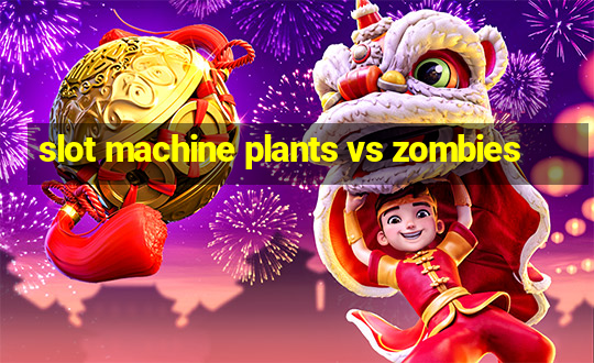 slot machine plants vs zombies