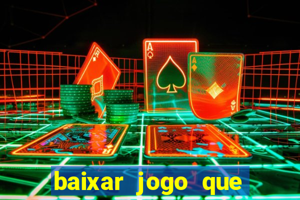 baixar jogo que ganha dinheiro na hora