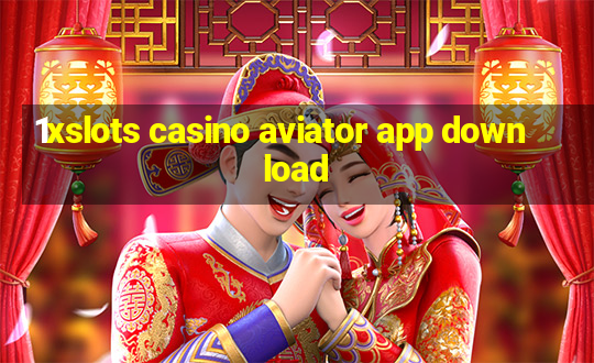 1xslots casino aviator app download