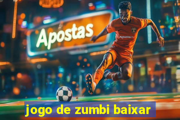 jogo de zumbi baixar