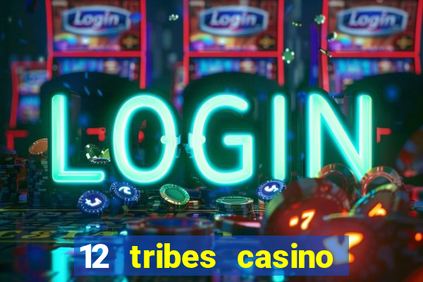 12 tribes casino promo code