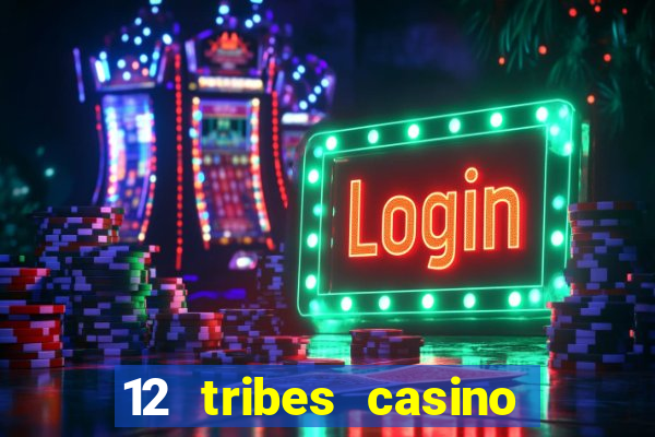 12 tribes casino promo code