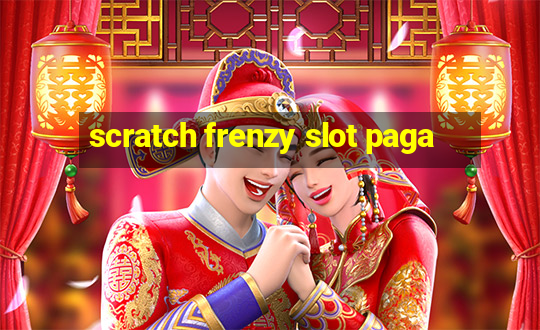 scratch frenzy slot paga