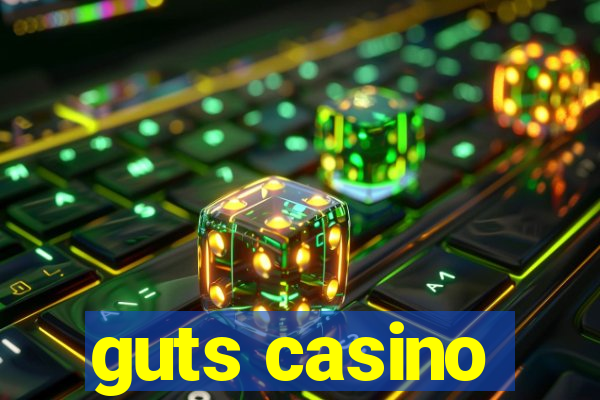 guts casino