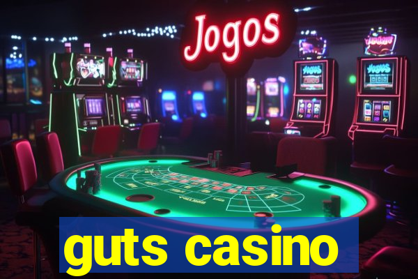 guts casino