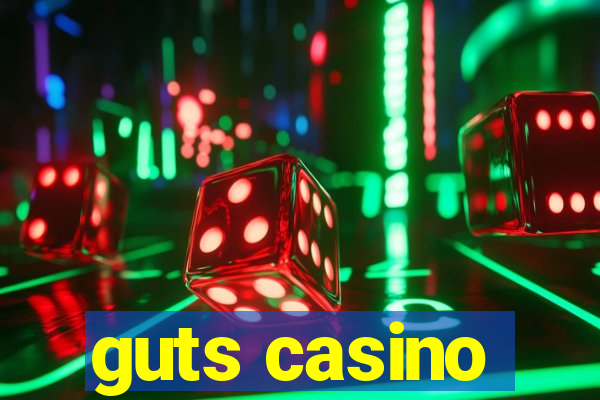 guts casino