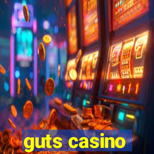 guts casino