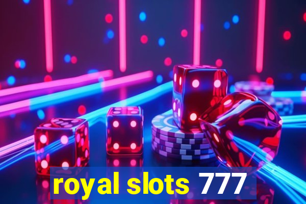 royal slots 777