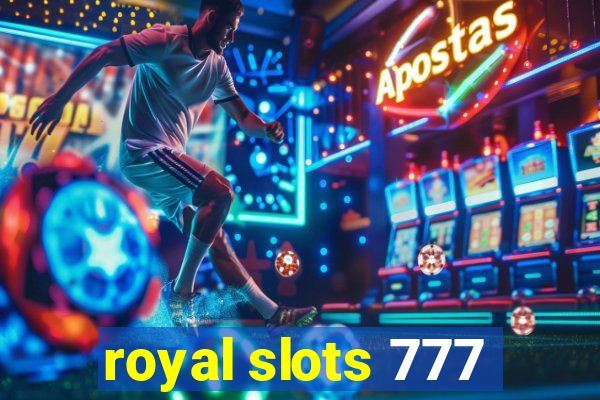 royal slots 777