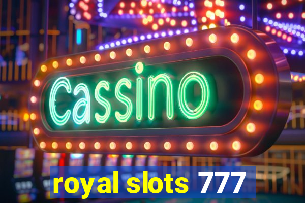 royal slots 777