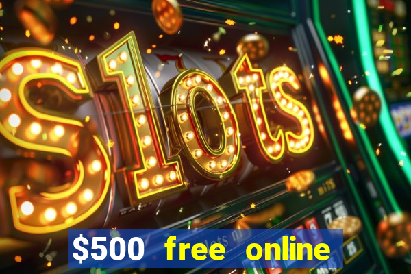 $500 free online casino bonus