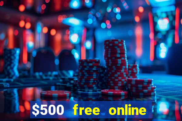 $500 free online casino bonus