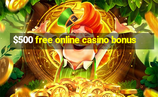 $500 free online casino bonus