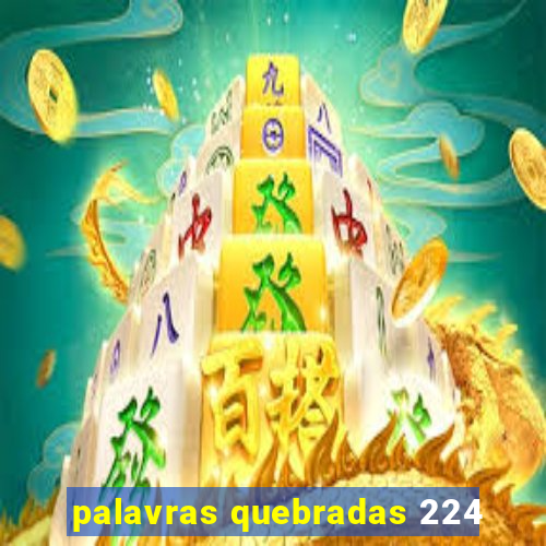 palavras quebradas 224