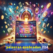 palavras quebradas 224