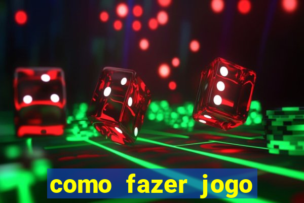 como fazer jogo pela internet