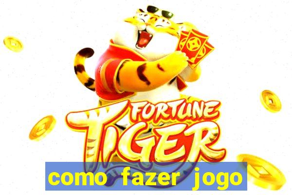 como fazer jogo pela internet