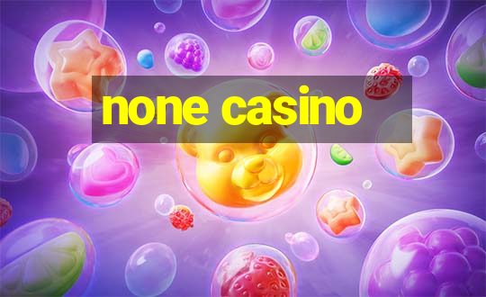 none casino