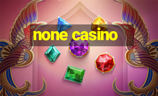 none casino