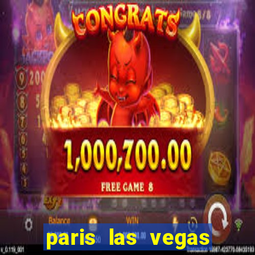 paris las vegas hotel e casino