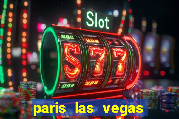 paris las vegas hotel e casino