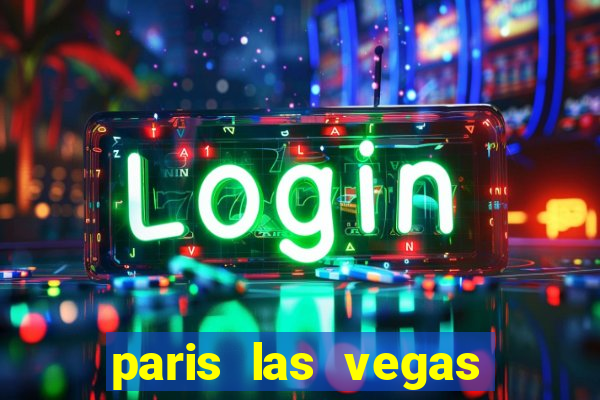 paris las vegas hotel e casino