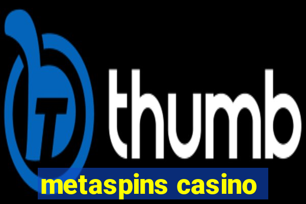 metaspins casino