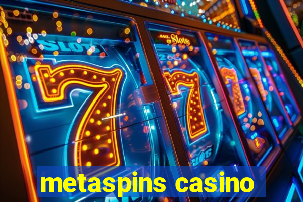 metaspins casino