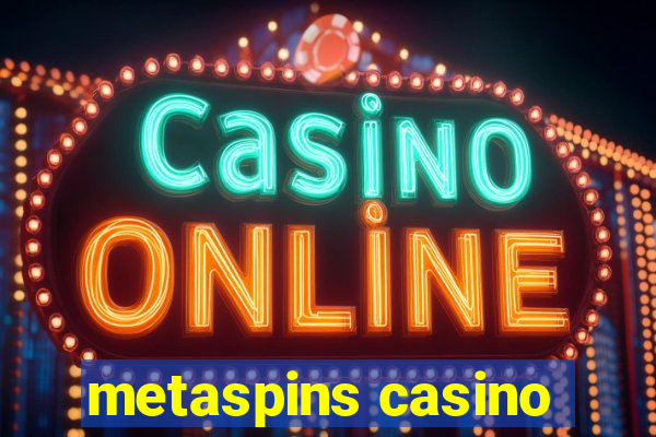 metaspins casino