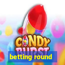 betting round