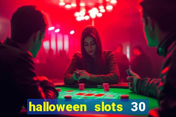 halloween slots 30 linhas multi jogos