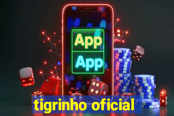 tigrinho oficial