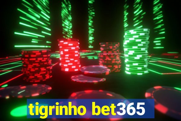 tigrinho bet365