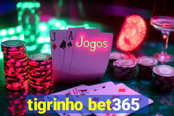 tigrinho bet365