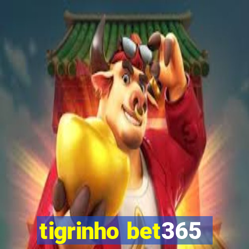 tigrinho bet365