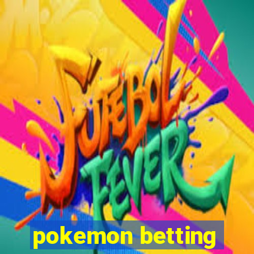 pokemon betting