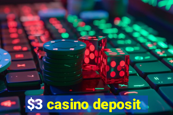 $3 casino deposit