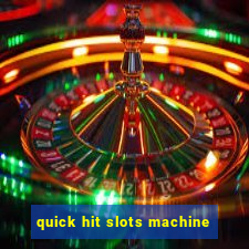 quick hit slots machine