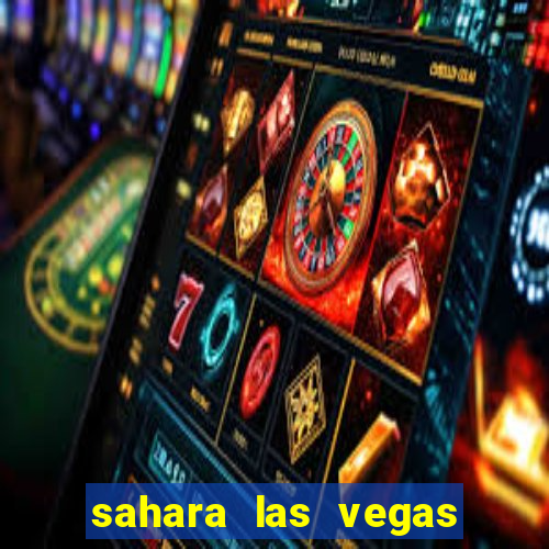 sahara las vegas hotel & casino