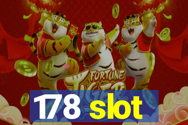 178 slot