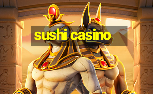 sushi casino