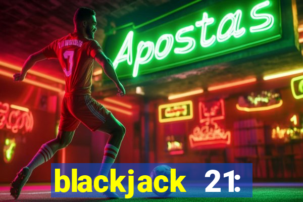 blackjack 21: casino card game