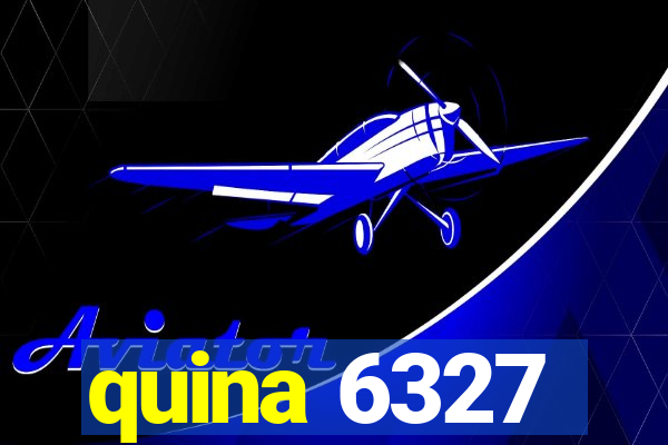 quina 6327