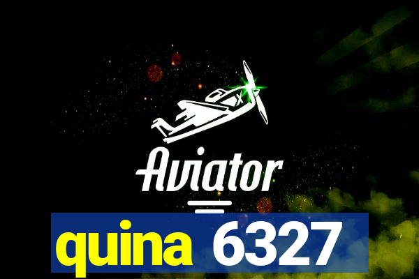 quina 6327