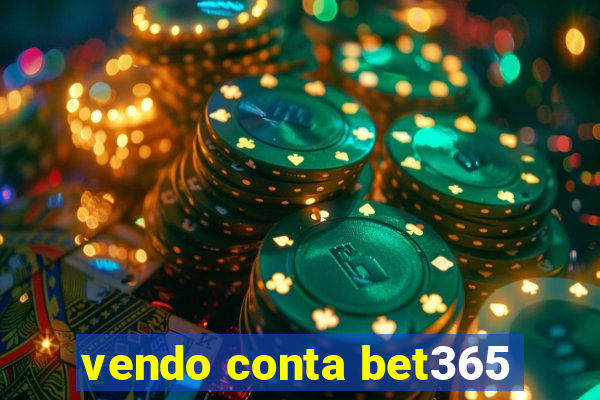 vendo conta bet365