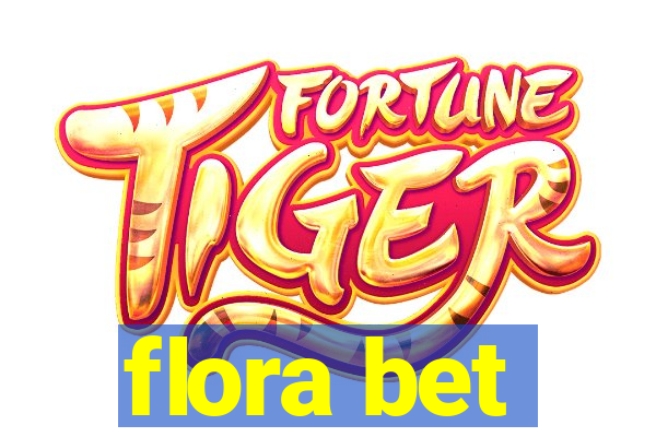 flora bet