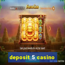 deposit 5 casino