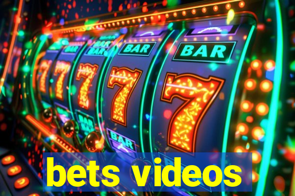 bets videos