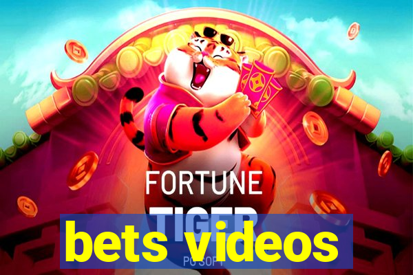 bets videos