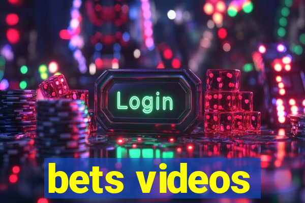 bets videos